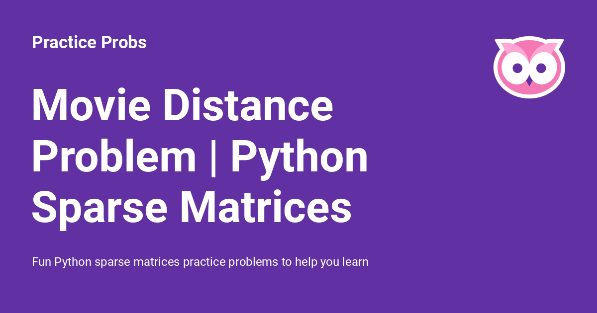Movie Distance Problem | Python Sparse Matrices - Practice Probs